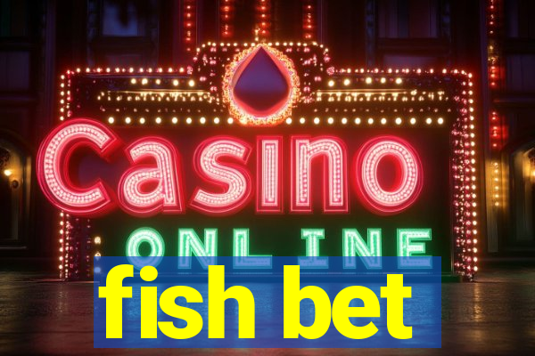 fish bet